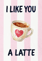 I Like You a Latte – Positano Pink art print: a hand-painted coffee cup with a small heart on its side, resting on positano pink stripes with brushed lettering.