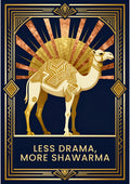 Less Drama, More Shawarma – Deco Sunrise art print: an unbothered camel framed by art deco fan rays and fine gold linework, with the slogan hand-lettered.