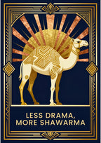 Less Drama, More Shawarma – Deco Sunrise art print: an unbothered camel framed by art deco fan rays and fine gold linework, with the slogan hand-lettered.