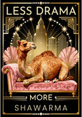 Less Drama, More Shawarma – Uptown Glam art print: a camel reclining on a pink velvet chaise in front of an art deco skyline, the slogan lettered above.