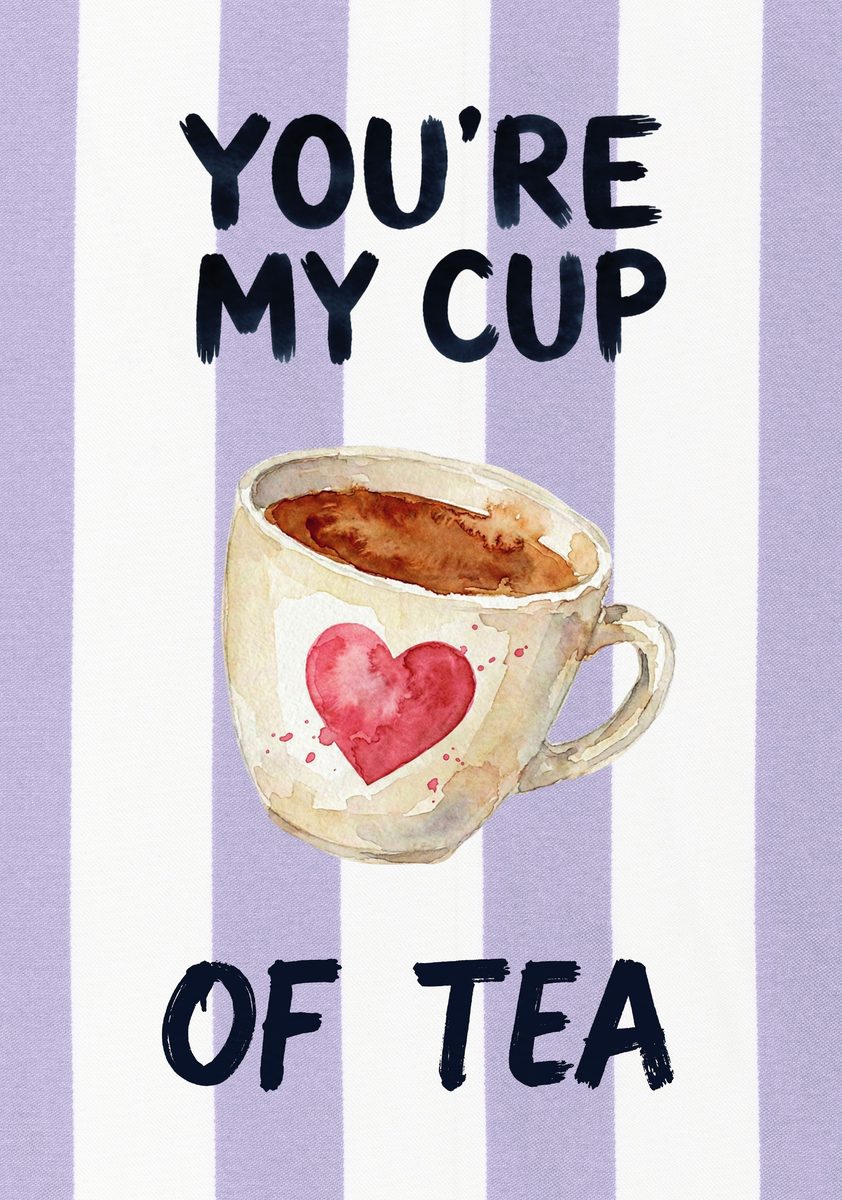 You're My Cup of Tea – Capri Violet art print: a painted cup of tea and its little heart, against capri violet stripes with a casual hand-drawn slogan.