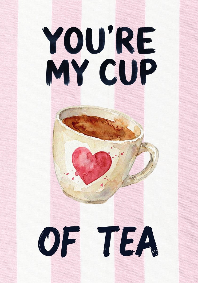 You're My Cup of Tea – Positano Pink art print: a painted teacup and saucer with a heart floating on the surface, on positano pink stripes with hand lettering.