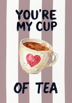 You're My Cup of Tea – Tuscan Taupe art print: a warm teacup with a heart on the surface, set on tuscan taupe stripes beneath hand lettering.