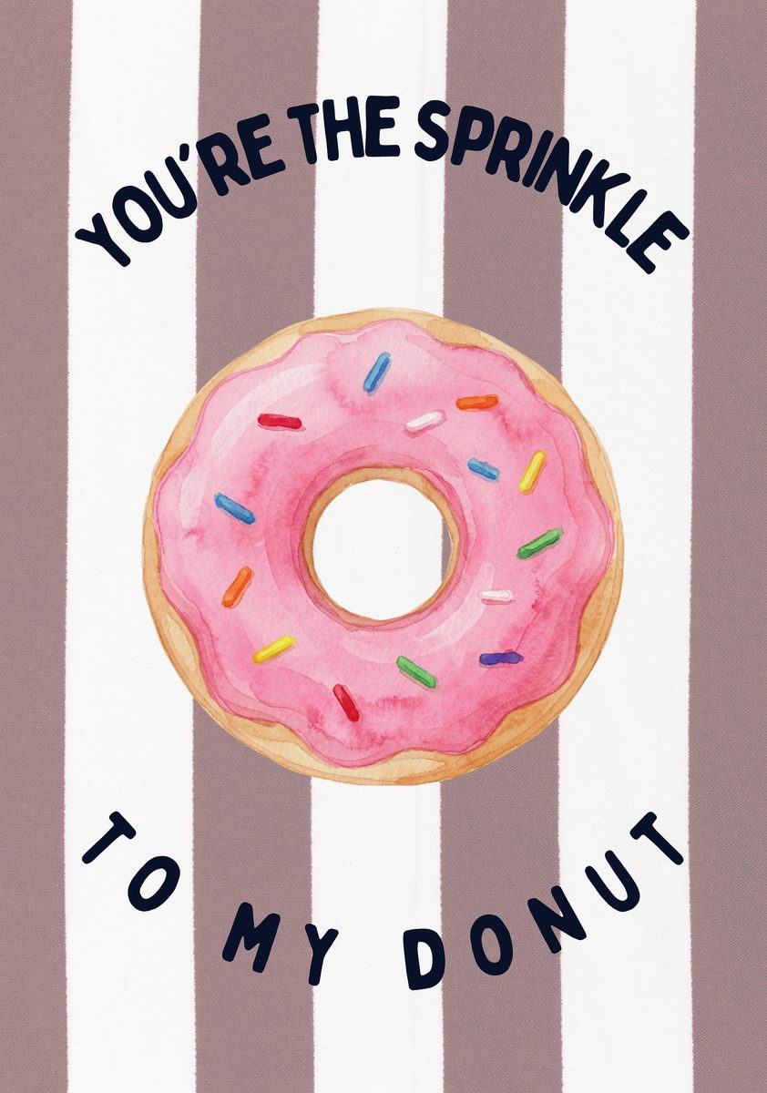You're the Sprinkle to My Donut – Tuscan Taupe art print: a sprinkle-covered iced donut on tuscan taupe stripes, topped with casual hand lettering.