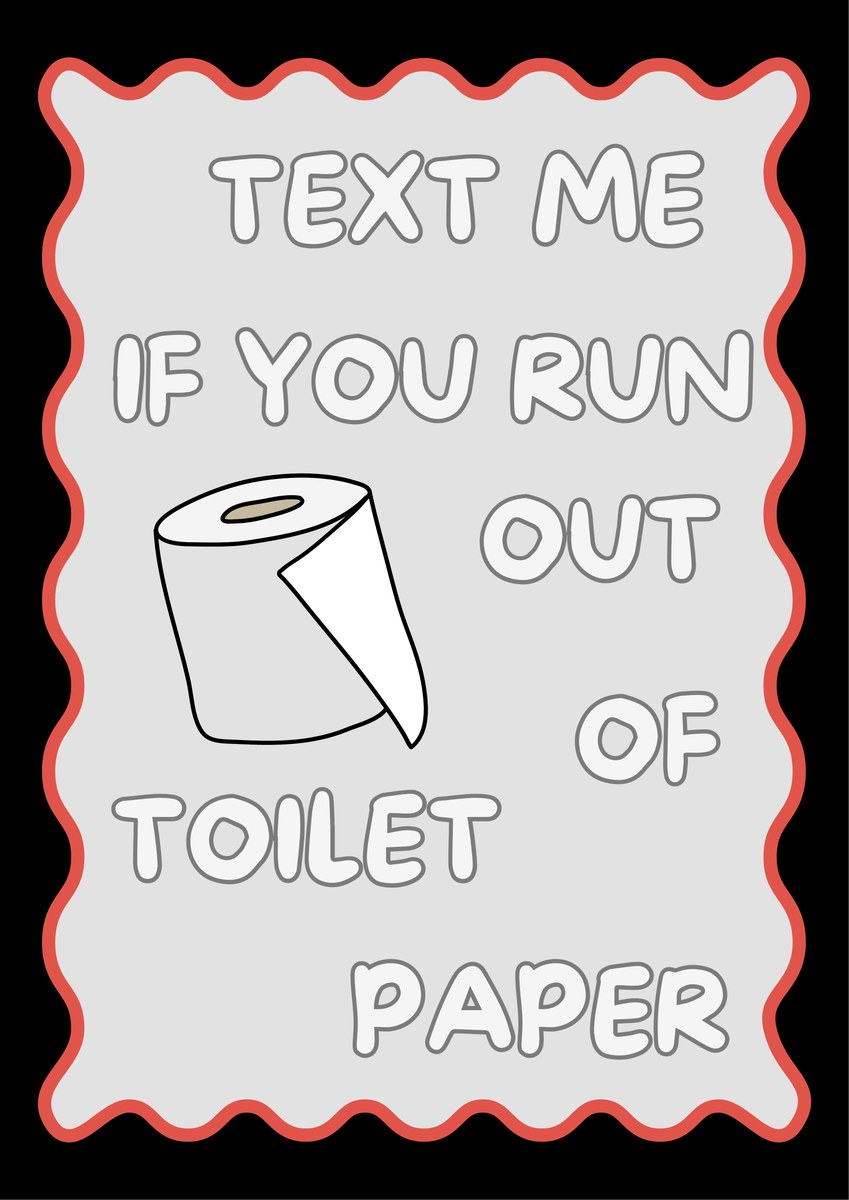 Text Me If You Run Out of Toilet Paper – Midnight Black art print: a white toilet roll drawn in thin black line on a light grey panel inside a wavy coral border, set against a solid black background, with hollow grey-outlined hand-lettered capitals reading TEXT ME / IF YOU RUN / OUT / OF / TOILET / PAPER