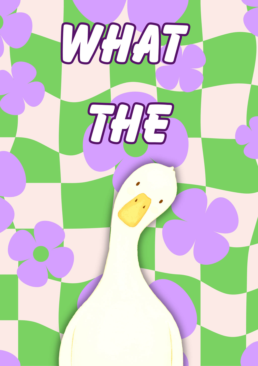 What The Duck – Meadow Check art print: a wide-eyed white duck on a warped meadow green and cream chequerboard with WHAT THE in chunky outlined script