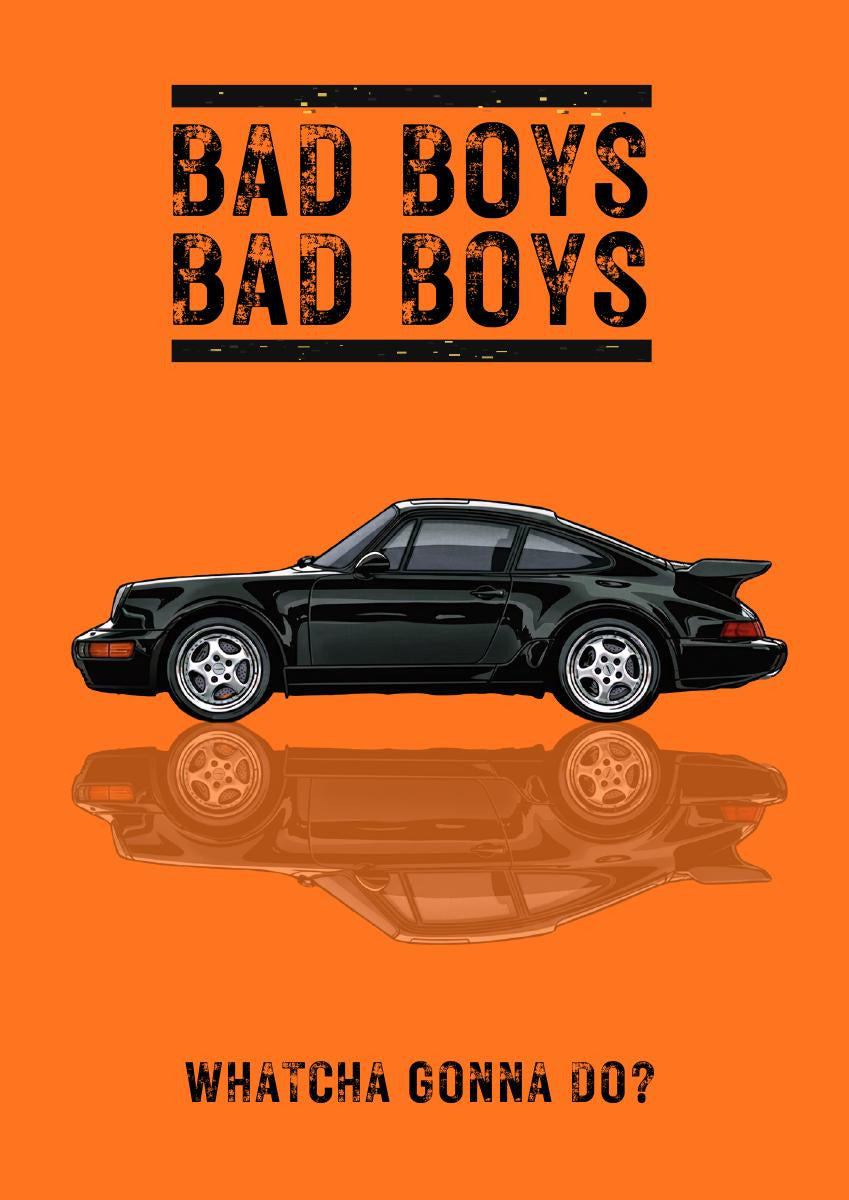 Bad Boys – Blaze Orange art print: a black Porsche 964 Turbo shown flat in side profile with a mirrored reflection pooling beneath it, on a hot blaze orange ground, stencilled BAD BOYS BAD BOYS above and WHATCHA GONNA DO? underneath