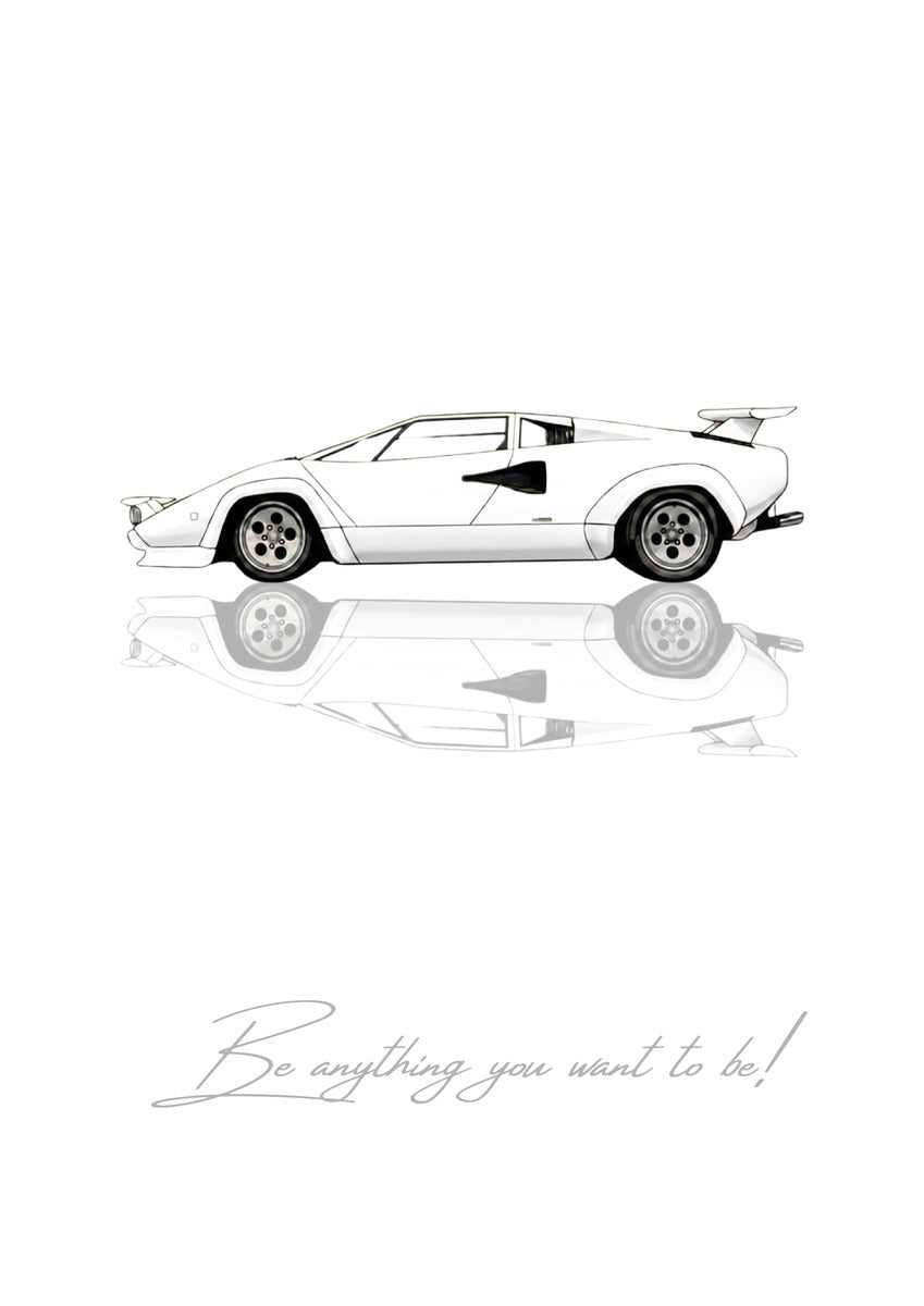 Be Anything You Want To Be – Bianco art print: a cream white Lamborghini Countach drawn flat in side profile, sharp wedge shape and rear wing raised, floating over its own soft mirrored reflection, on a clean off white ground, with the handwritten line Be anything you want to be! beneath