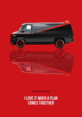 I Love It When a Plan Comes Together – Alarm Red art print: a black and grey GMC Vandura in side profile, red stripe and red wheels nearly swallowed by the alarm red ground, a reflection beneath, I LOVE IT WHEN A PLAN COMES TOGETHER set small along the bottom