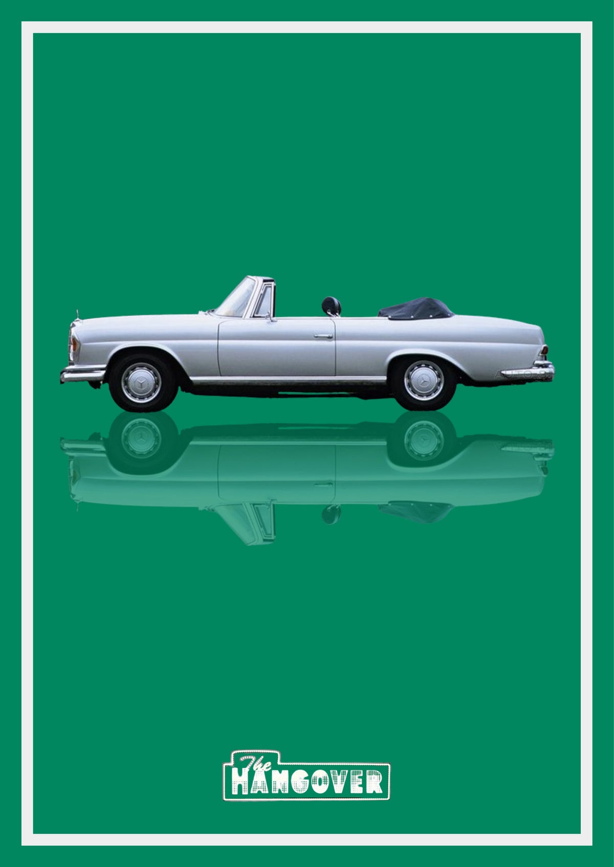 The Hangover – Casino Green art print: a white Mercedes convertible in flat side profile with the roof folded back and chrome catching the light, floating over its own soft mirrored reflection, with The Hangover wordmark below, set on a rich emerald green ground