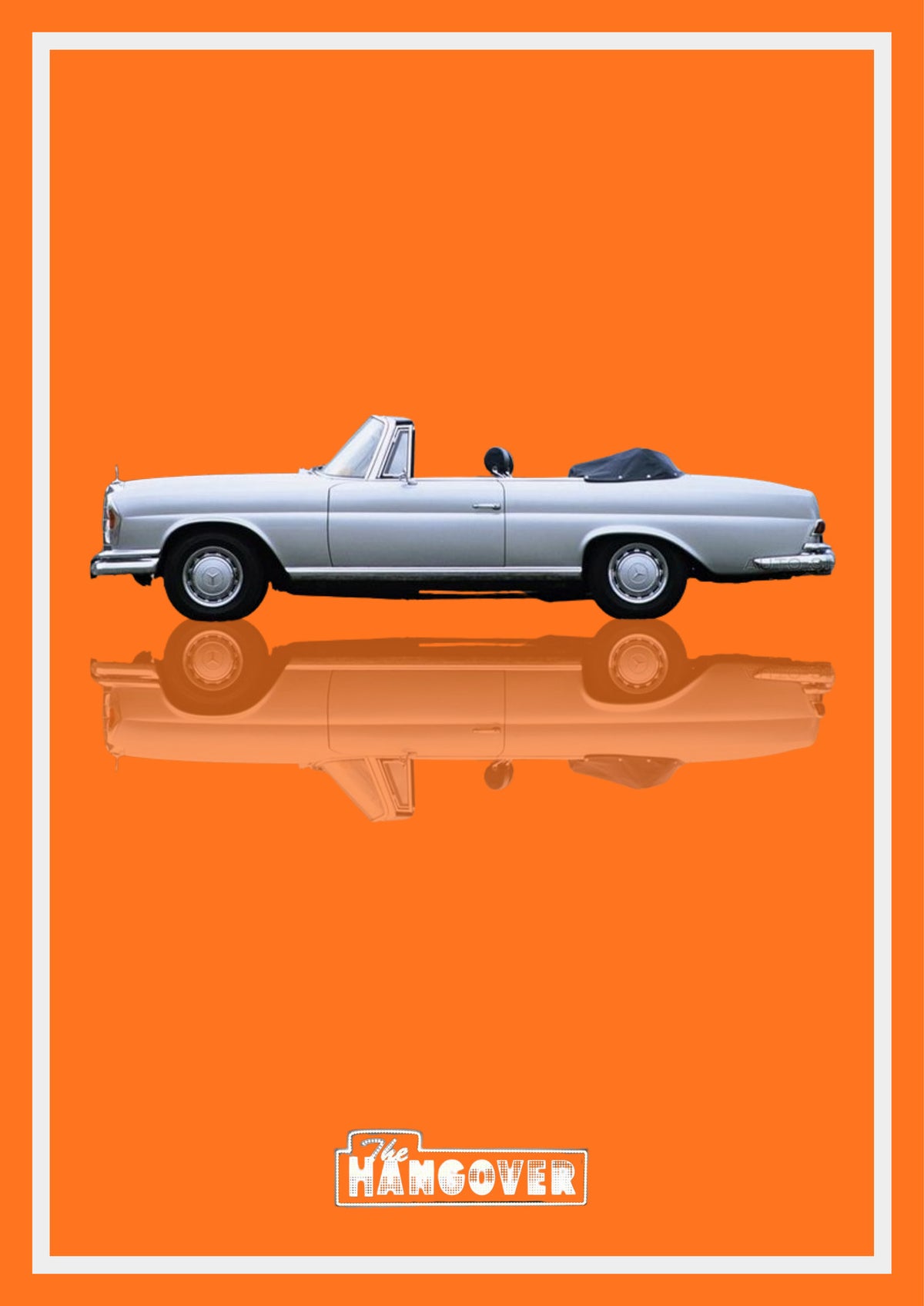 The Hangover – Desert Orange art print: a white Mercedes convertible in flat side profile with the roof folded back and chrome catching the light, floating over its own soft mirrored reflection, with The Hangover wordmark below, set on a warm desert orange ground