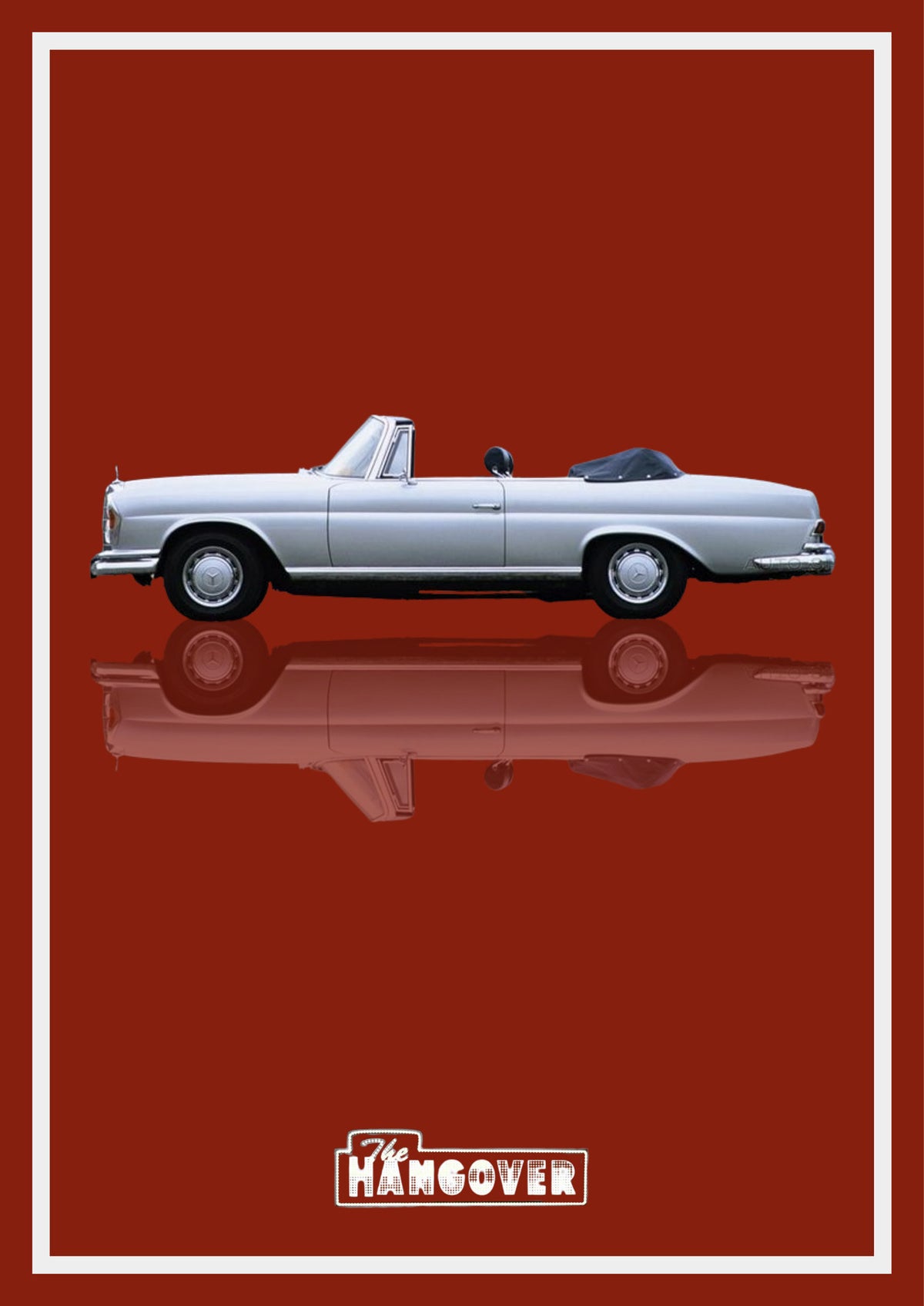 The Hangover – Roulette Red art print: a white Mercedes convertible in flat side profile with the roof folded back and chrome catching the light, floating over its own soft mirrored reflection, with The Hangover wordmark below, set on a dark oxblood red ground