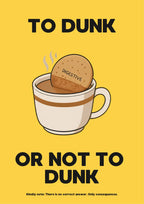 To Dunk Or Not To Dunk – Custard Cream art print: the same steaming teacup with a digestive biscuit balanced in it, on a golden custard-yellow background with heavy black type reading TO DUNK / OR NOT TO DUNK