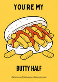 You're My Butty Half – Chippy Gold art print: the same chip-butty illustration in heavy black outline with golden chips and red ketchup on a warm golden-yellow background, black lettering above and below reading YOU'RE MY / BUTTY HALF