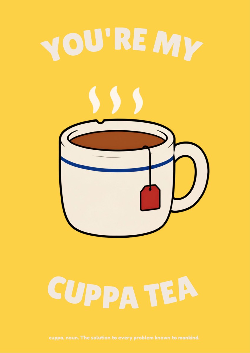 You're My Cuppa Tea – Marmalade Gold art print: the same cream mug of milky tea with red tea tag and steam curls, on a bright golden-yellow background with the arched cream slogan 'You're My Cuppa Tea' and the small 'cuppa, noun' caption beneath