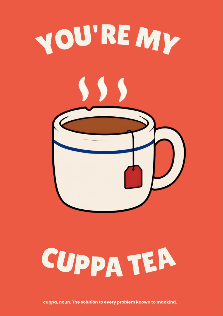 You're My Cuppa Tea – Postbox Coral art print: the cream mug of milky tea with red tea tag and steam, on a warm coral-red background with the cream arched slogan 'You're My Cuppa Tea' and the small 'cuppa, noun' caption