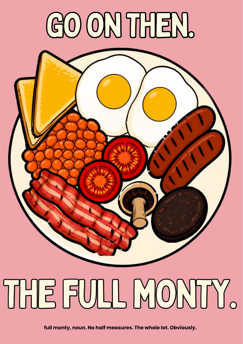 The Full Monty – Bacon Blush art print: the same flat-illustrated full English breakfast plate with eggs, sausages, bacon, beans, tomato, mushroom, black pudding and toast, lettered GO ON THEN. and THE FULL MONTY., set on a dusty blush-pink background