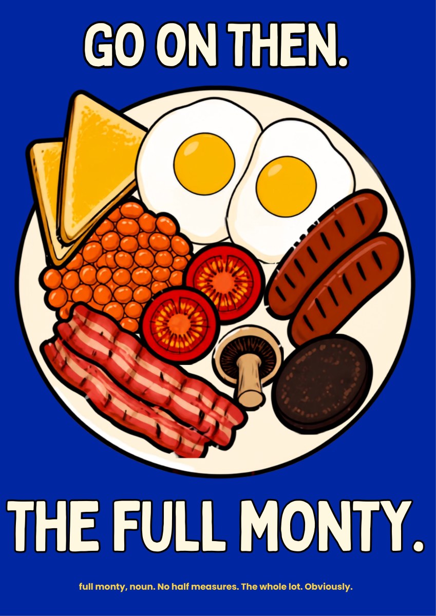 The Full Monty – Britannia Blue art print: the same flat-illustrated full English breakfast plate with eggs, sausages, bacon, beans, tomato, mushroom, black pudding and toast, lettered GO ON THEN. and THE FULL MONTY., set on a deep royal-blue background