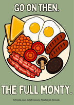 The Full Monty – Garden Sage art print: the same flat-illustrated full English breakfast plate with eggs, sausages, bacon, beans, tomato, mushroom, black pudding and toast, lettered GO ON THEN. and THE FULL MONTY., set on a muted sage-green background