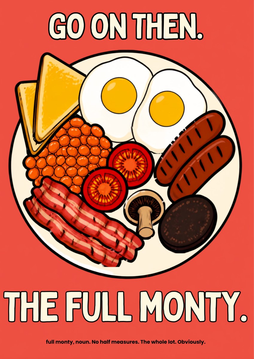 The Full Monty – Ketchup Coral art print: the same flat-illustrated full English breakfast plate with eggs, sausages, bacon, beans, tomato, mushroom, black pudding and toast, lettered GO ON THEN. and THE FULL MONTY., set on a warm tomato-coral red background