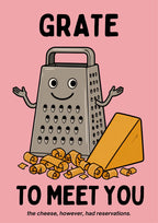Grate to Meet You – Candyfloss Pink art print: bold cartoon illustration of a smiling silver box grater with its arms thrown wide, a thick orange wedge of cheese beside it and curls of grated cheese below, on a pale pink background with black hand-lettered text reading GRATE / TO MEET YOU