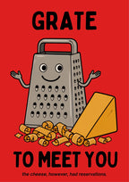 Grate to Meet You – Postbox Red art print: bold cartoon illustration of a silver box grater with a smiling face and arms held wide, a chunky orange cheese wedge at its side and curls of cheese below, on a bright red background with black hand-lettered text reading GRATE / TO MEET YOU