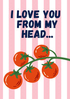 Head To-Matoes – Ketchup Stripe art print: a vine of five red tomatoes on bold pink and white stripes with I LOVE YOU FROM MY HEAD lettered above