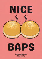 Nice Baps – Bakehouse Coral art print: bold cartoon illustration of two round baps in thick black outline with golden speckled tops and pale cream bases, black steam curls rising between them, on a soft coral pink background with black capitals reading NICE and BAPS and small text reading FRESHLY BAKED. OBVIOUSLY.