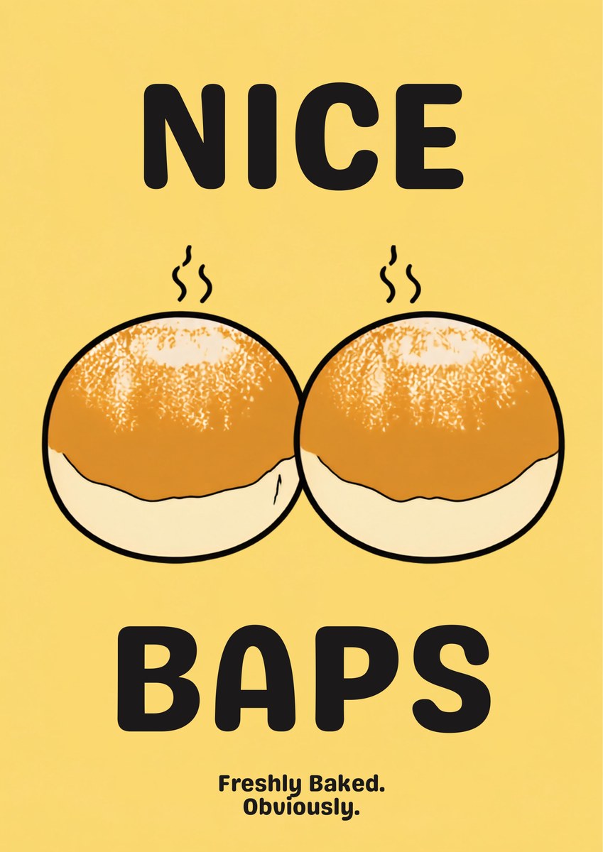 Nice Baps – Chippy Gold art print: bold cartoon illustration of two baps with toasted orange brown tops speckled in cream and generous pale cream bases, twin black steam squiggles above, on a buttery yellow background with heavy black capitals reading NICE and BAPS and small FRESHLY BAKED. OBVIOUSLY.