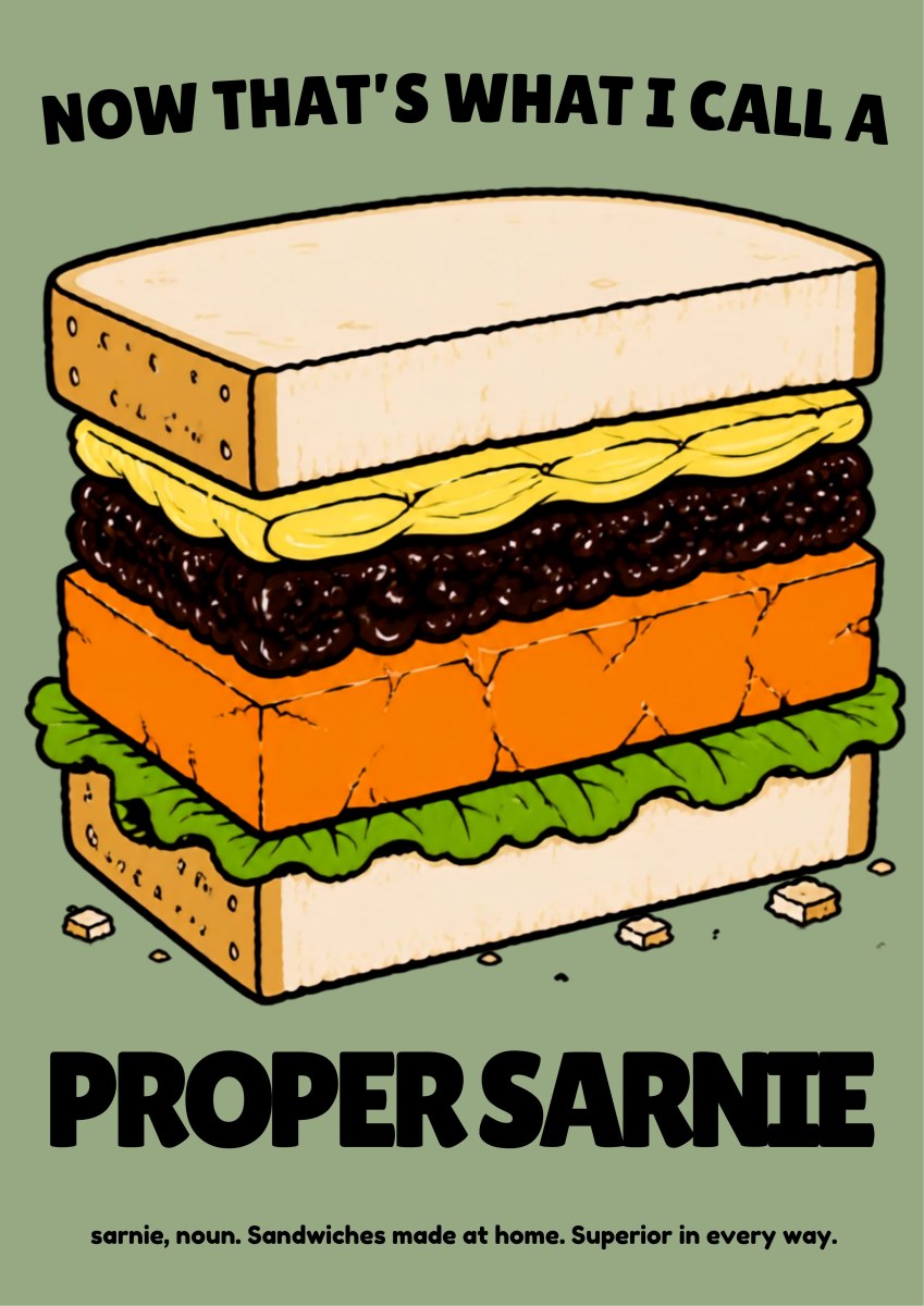 Now That's What I Call a Proper Sarnie – Allotment Sage art print: the stacked sandwich illustration on a muted sage-green background with black slogan lettering