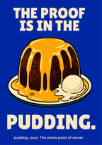 The Proof Is In The Pudding – Inkwell Blue art print: the custard-covered sponge pudding and ice cream illustration on a deep royal-blue background, with crisp white slab-serif type reading THE PROOF IS IN THE PUDDING for maximum contrast
