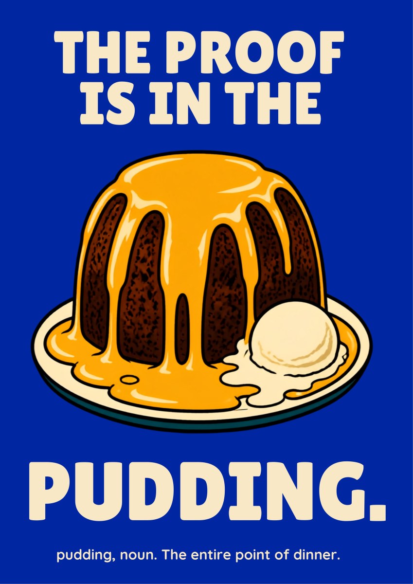 The Proof Is In The Pudding – Inkwell Blue art print: the custard-covered sponge pudding and ice cream illustration on a deep royal-blue background, with crisp white slab-serif type reading THE PROOF IS IN THE PUDDING for maximum contrast