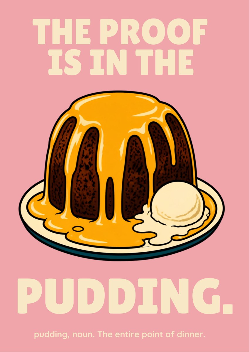 The Proof Is In The Pudding – Positano Pink art print: the pudding-and-custard illustration on a dusty rose-pink background with cream slab-serif lettering reading THE PROOF IS IN THE PUDDING