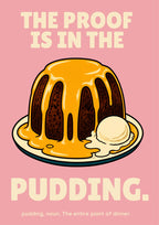 The Proof Is In The Pudding – Positano Pink art print: the pudding-and-custard illustration on a dusty rose-pink background with cream slab-serif lettering reading THE PROOF IS IN THE PUDDING