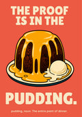 The Proof Is In The Pudding – Sunset Coral art print: the pudding-and-custard illustration on a warm coral-red background with cream slab-serif lettering reading THE PROOF IS IN THE PUDDING