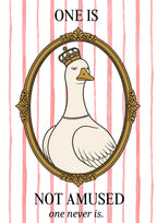 One Is Not Amused – Rosewater Stripe art print: cartoon illustration of a cream goose in a tall gold crown topped with a small cross and a double string of pearls, set in a heavy gilt oval frame on soft rose watercolour stripes, with black serif capitals ONE IS above and NOT AMUSED below