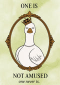 One Is Not Amused – Sage Wash art print: cartoon illustration of a white goose in a dark tarnished crown and a pearl choker with her eyes half closed, framed in a brown-gold ornate oval on a mottled sage and olive watercolour wash, with black serif capitals ONE IS above and NOT AMUSED below