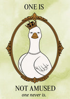 One Is Not Amused – Sage Wash art print: cartoon illustration of a white goose in a dark tarnished crown and a pearl choker with her eyes half closed, framed in a brown-gold ornate oval on a mottled sage and olive watercolour wash, with black serif capitals ONE IS above and NOT AMUSED below