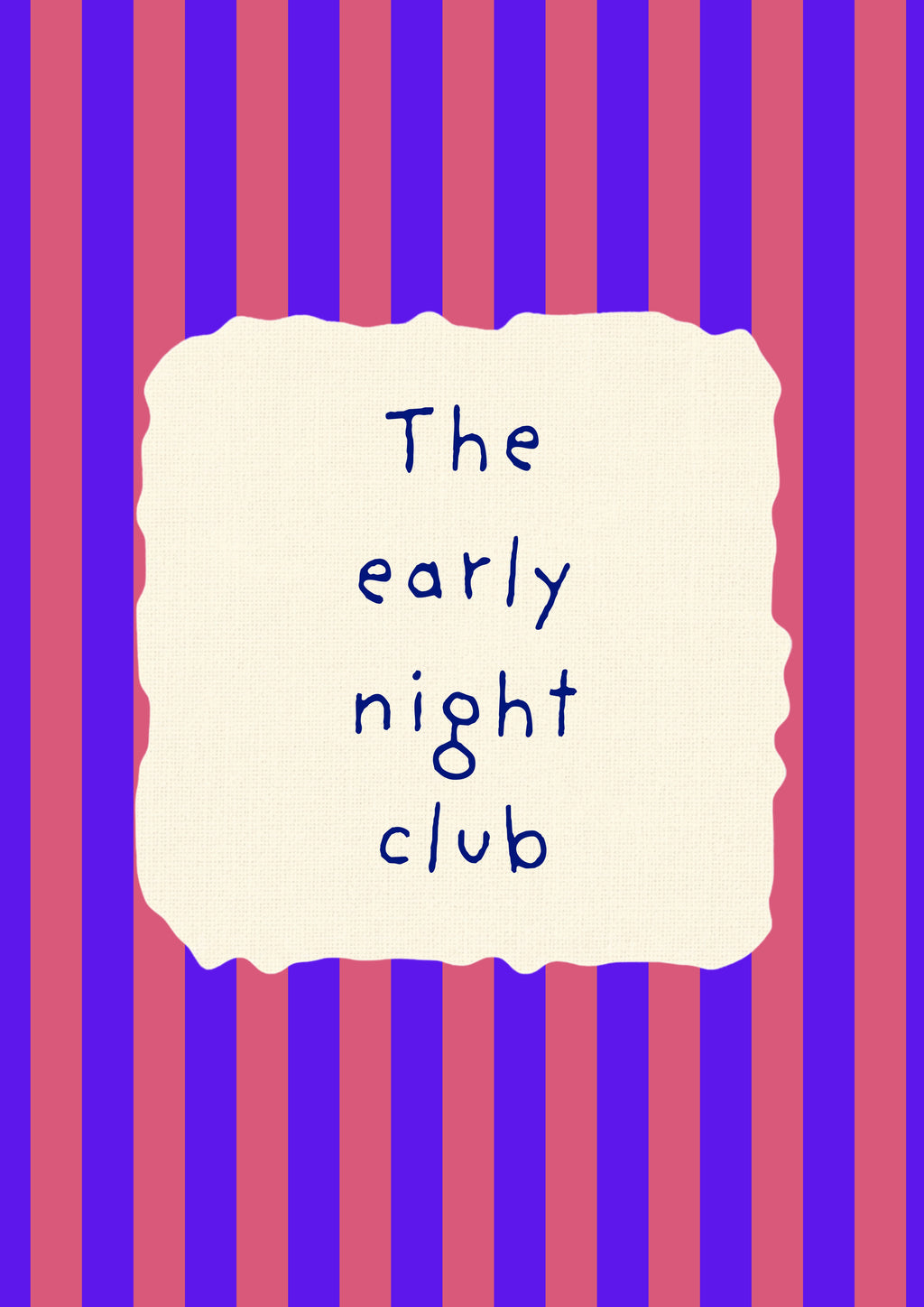 The Early Night Club – Capri Violet art print: the words The early night club hand-lettered on torn cream paper over capri violet and rose stripes