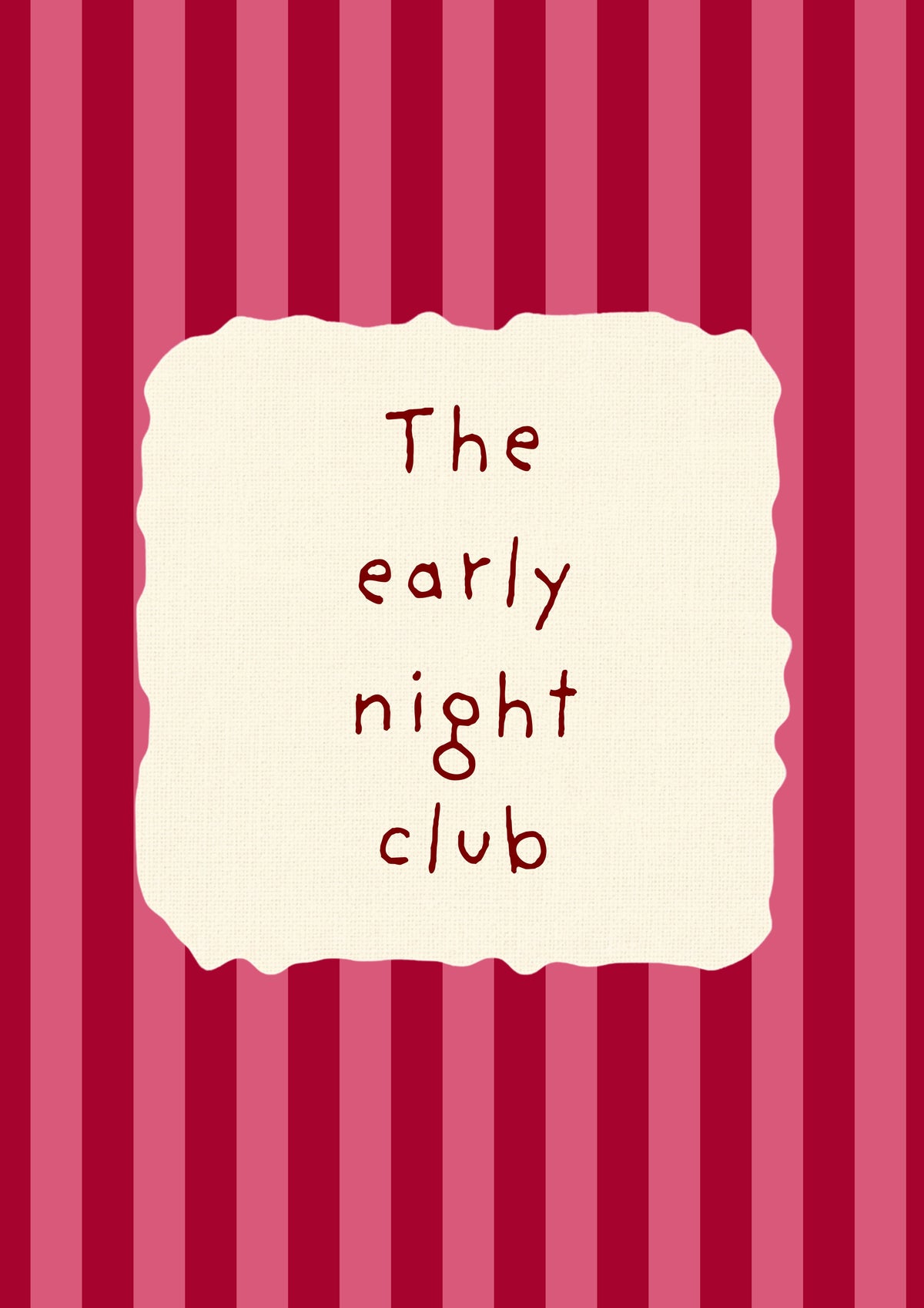 The Early Night Club – Claret Stripe art print: the words The early night club hand-lettered on torn cream paper over claret and rose pink stripes