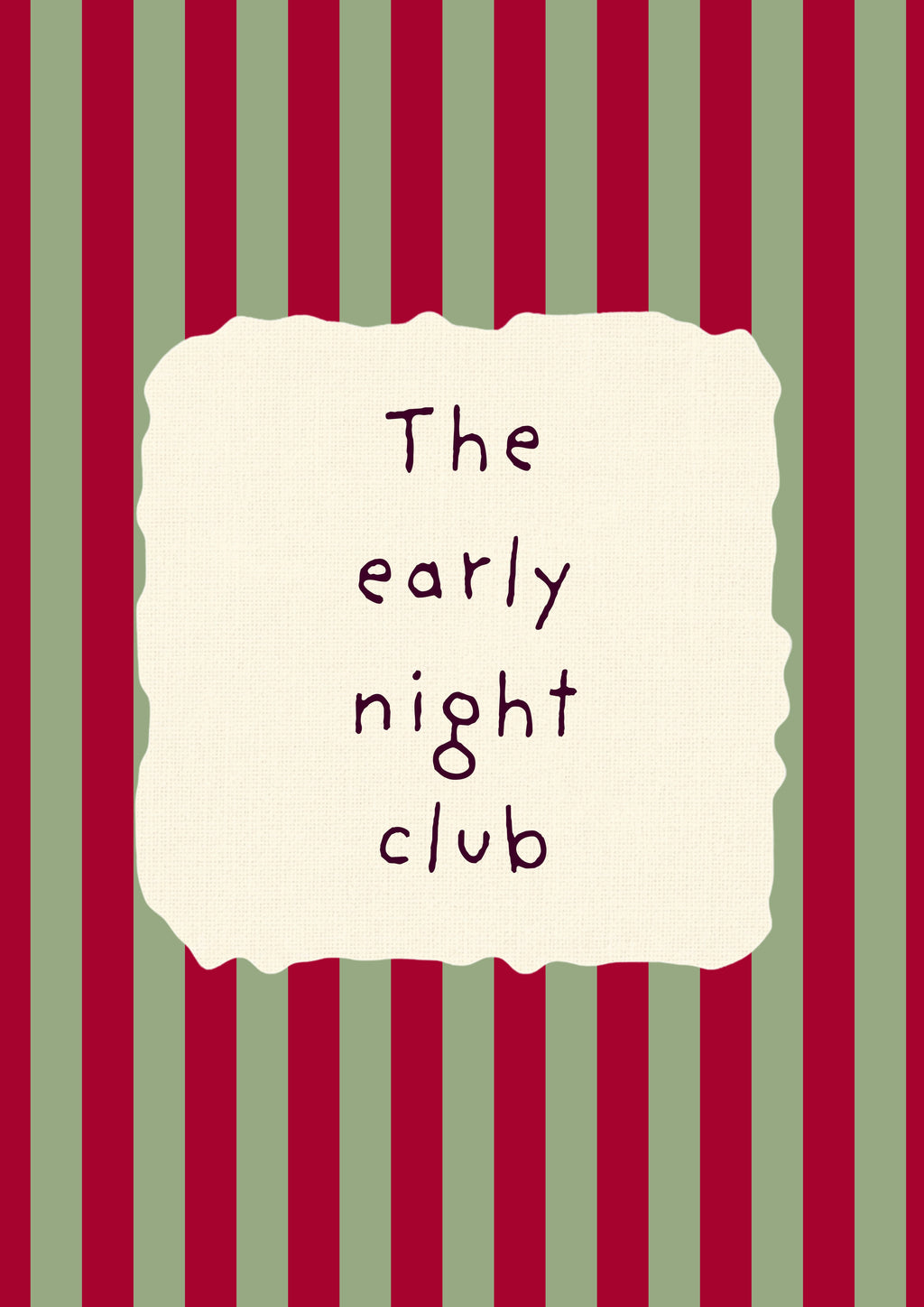 The Early Night Club – Garden Sage art print: the words The early night club hand-lettered on torn cream paper over sage green and claret stripes