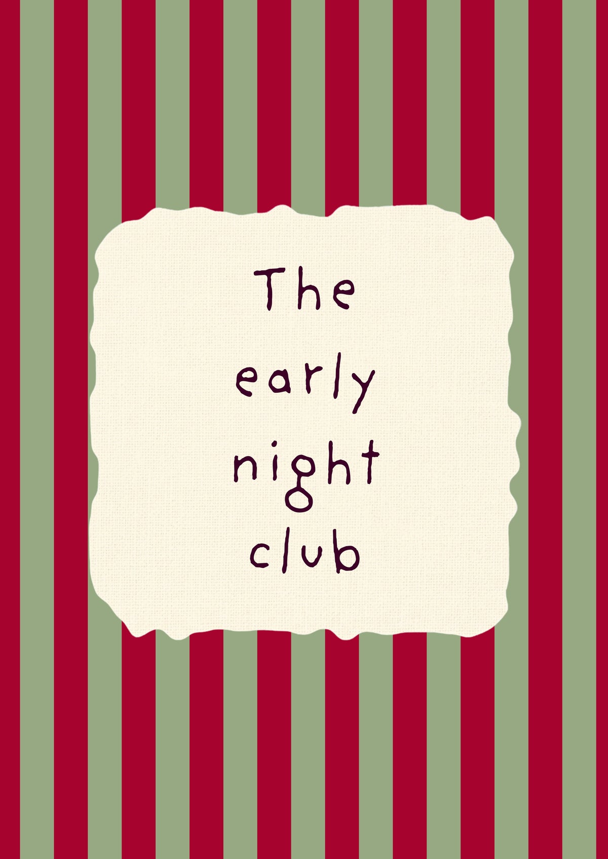 The Early Night Club – Garden Sage art print: the words The early night club hand-lettered on torn cream paper over sage green and claret stripes