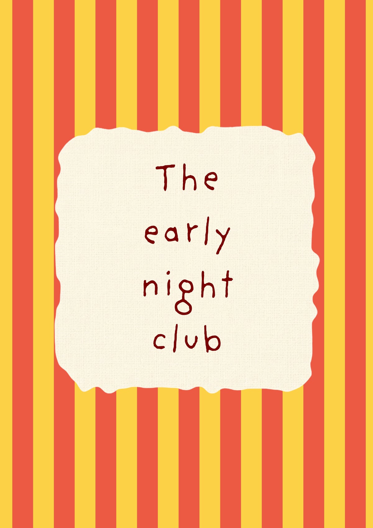 The Early Night Club – Marmalade Stripe art print: the words The early night club hand-lettered on torn cream paper over marmalade orange and yellow stripes