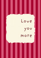 Love You More – Claret Stripe art print: the words Love you more hand-lettered on torn cream paper over claret and rose pink stripes