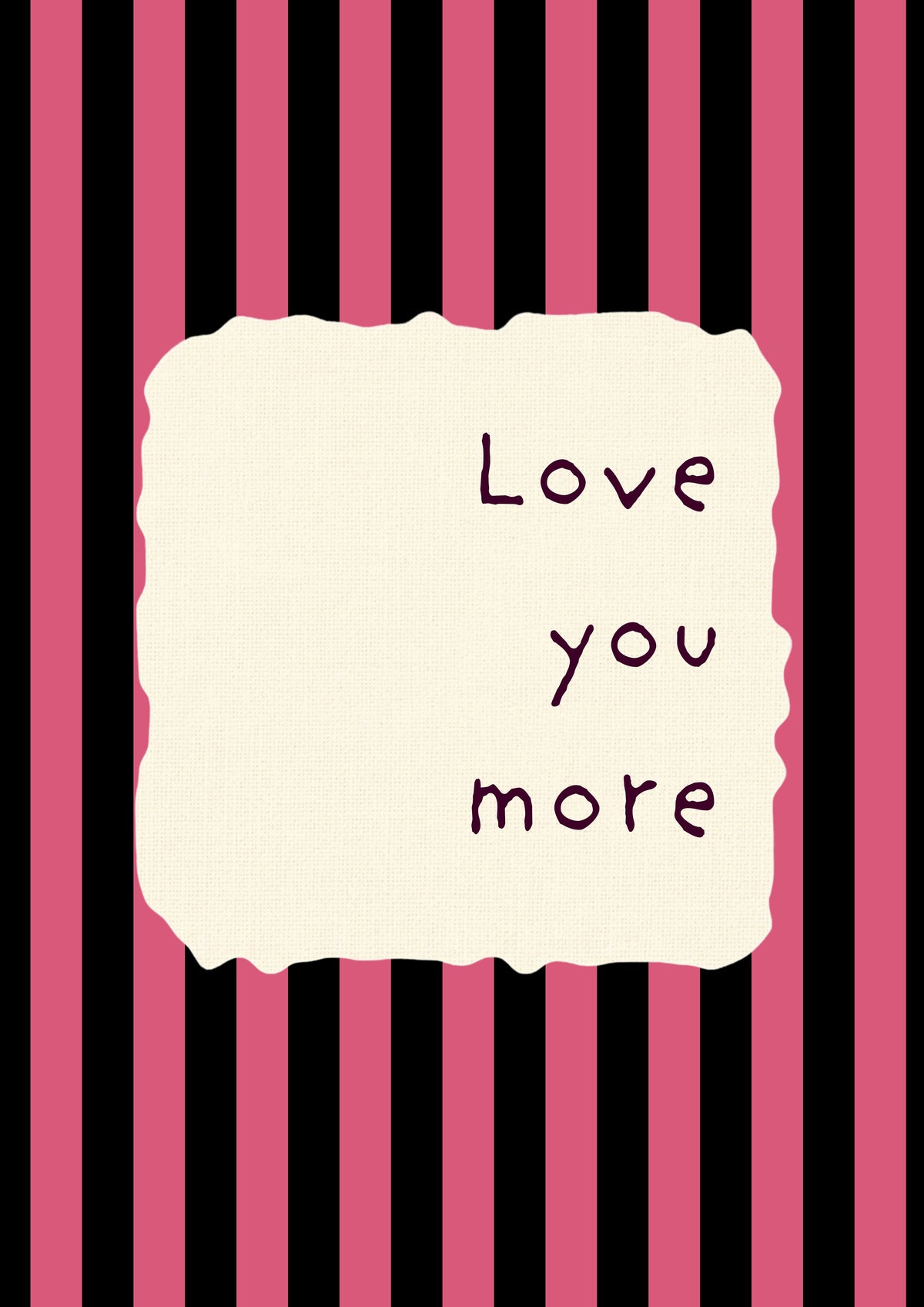 Love You More – Midnight Stripe art print: the words Love you more hand-lettered on torn cream paper over midnight navy stripes