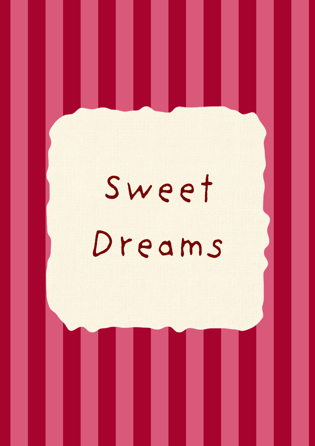 Sweet Dreams – Claret Stripe art print: the words Sweet Dreams hand-lettered on torn cream paper over claret and rose pink stripes