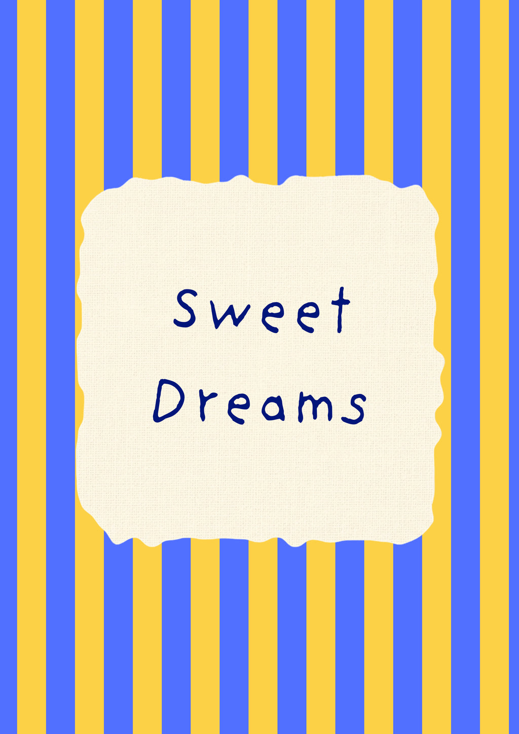 Sweet Dreams – Cornflower Stripe art print: the words Sweet Dreams hand-lettered on torn cream paper over cornflower blue stripes