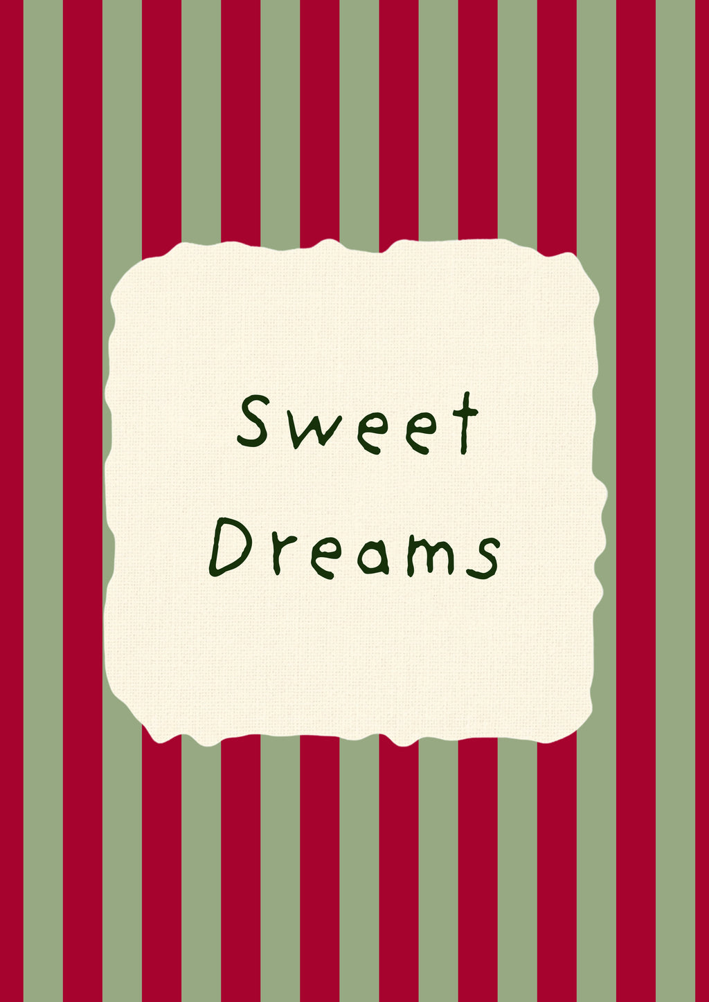 Sweet Dreams – Garden Sage art print: the words Sweet Dreams hand-lettered on torn cream paper over sage green and claret stripes