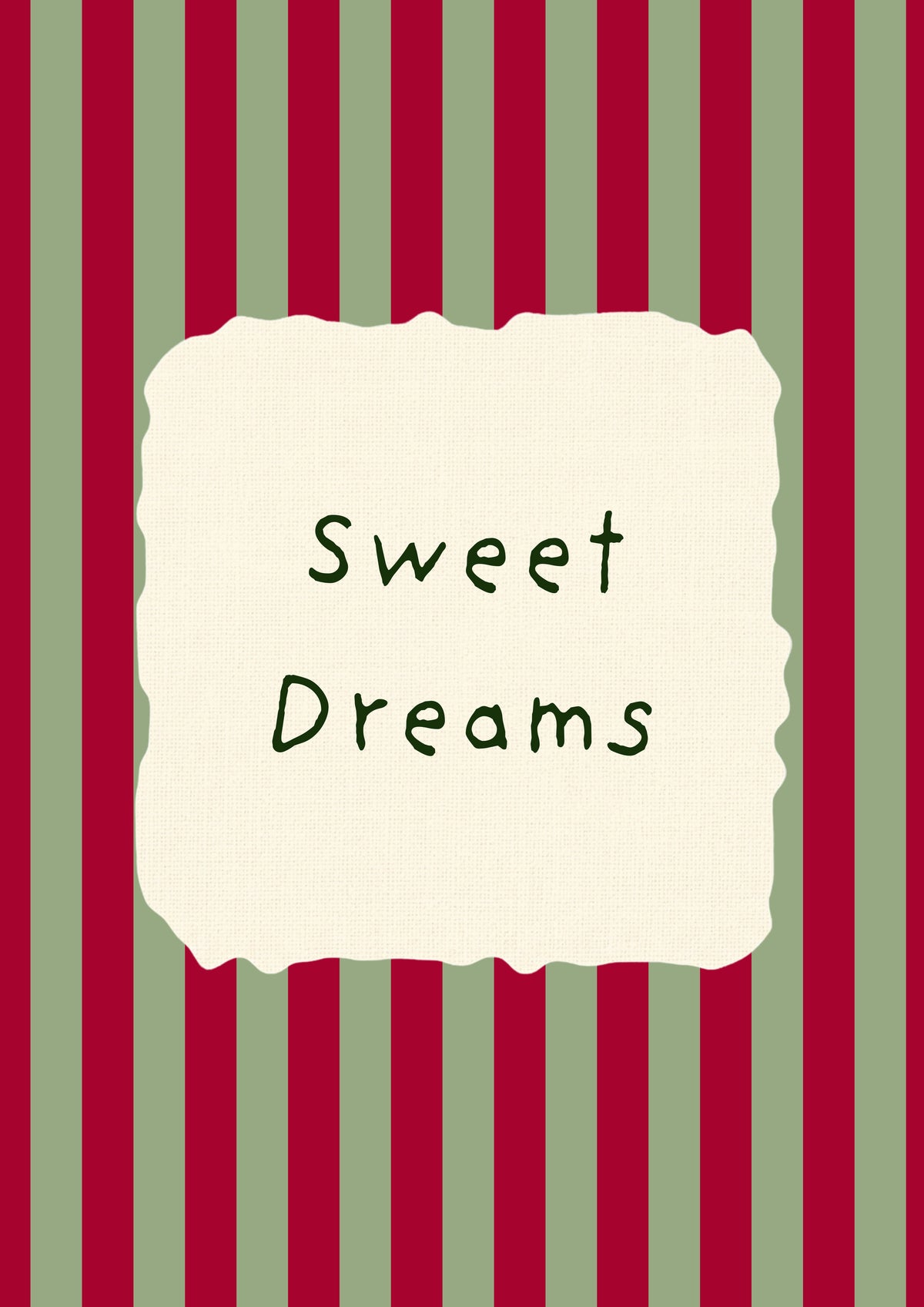 Sweet Dreams – Garden Sage art print: the words Sweet Dreams hand-lettered on torn cream paper over sage green and claret stripes