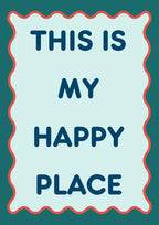 This Is My Happy Place – Deep Teal art print: pale aqua panel with a coral wavy border on a deep teal ground, lettering in petrol blue